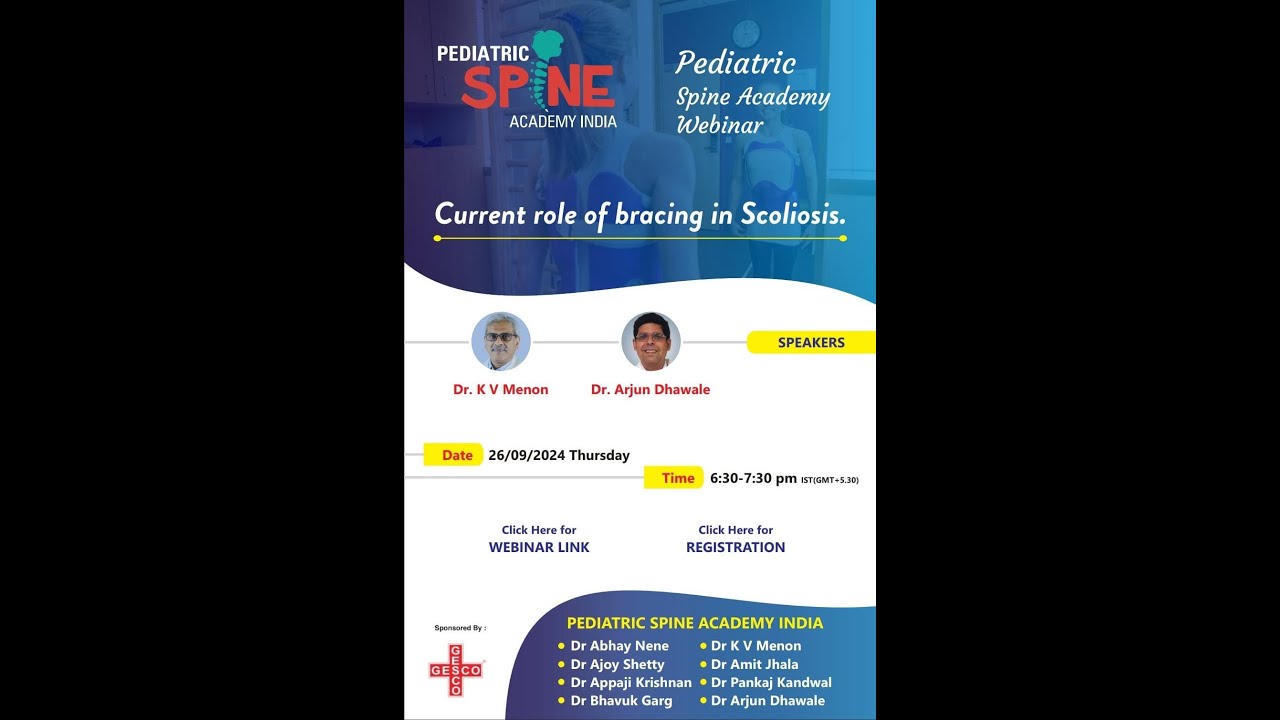 Pediatric Spine Academy India Webinar :Current role of bracing in Scoliosis –Dr. Menon & Dr Manuel R
