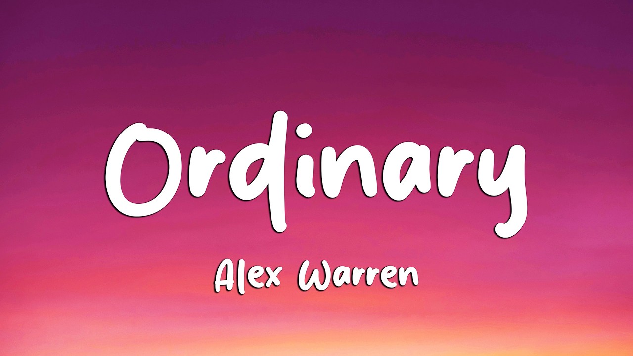 Alex Warren - Ordinary (Lyrics) (Loop Video)