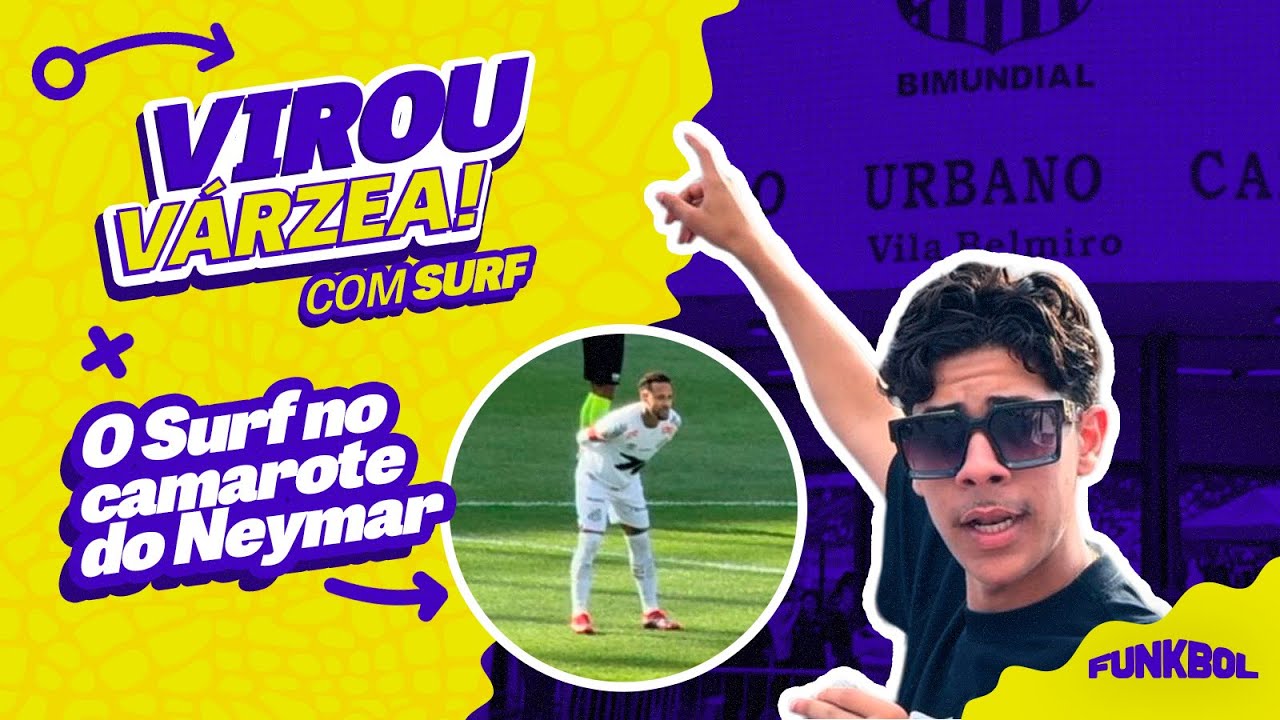 VIROU V&Aacute;RZEA: CAMAROTE DO NEYMAR na VILA BELMIRO com o SURFISTA! (EP.4)