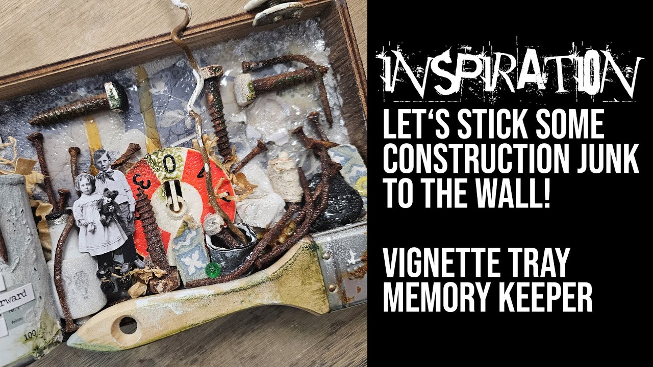 Let's stick construction junk to the wall! Vignette tray memory keeper!