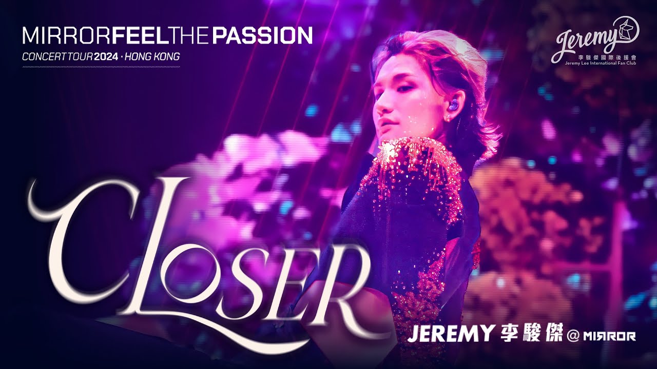 【Multi-Angle 4K FOCUS】2024.1.15 Jeremy李駿傑 - CLOSER @MIRROR FEEL THE PASSION CONCERT TOUR 2024 · HK