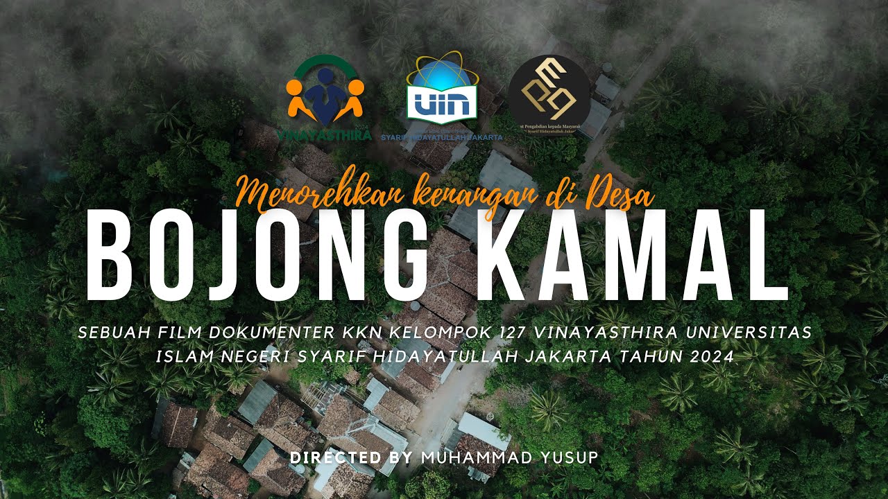 BOJONG KAMAL | VIDEO DOKUMENTER KKN VINAYASTHIRA 127 UIN SYARIF HIDAYATULLAH JAKARTA 2024