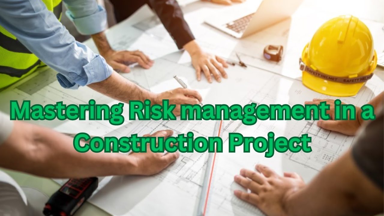 Mastering Risk Management in a Construction Project