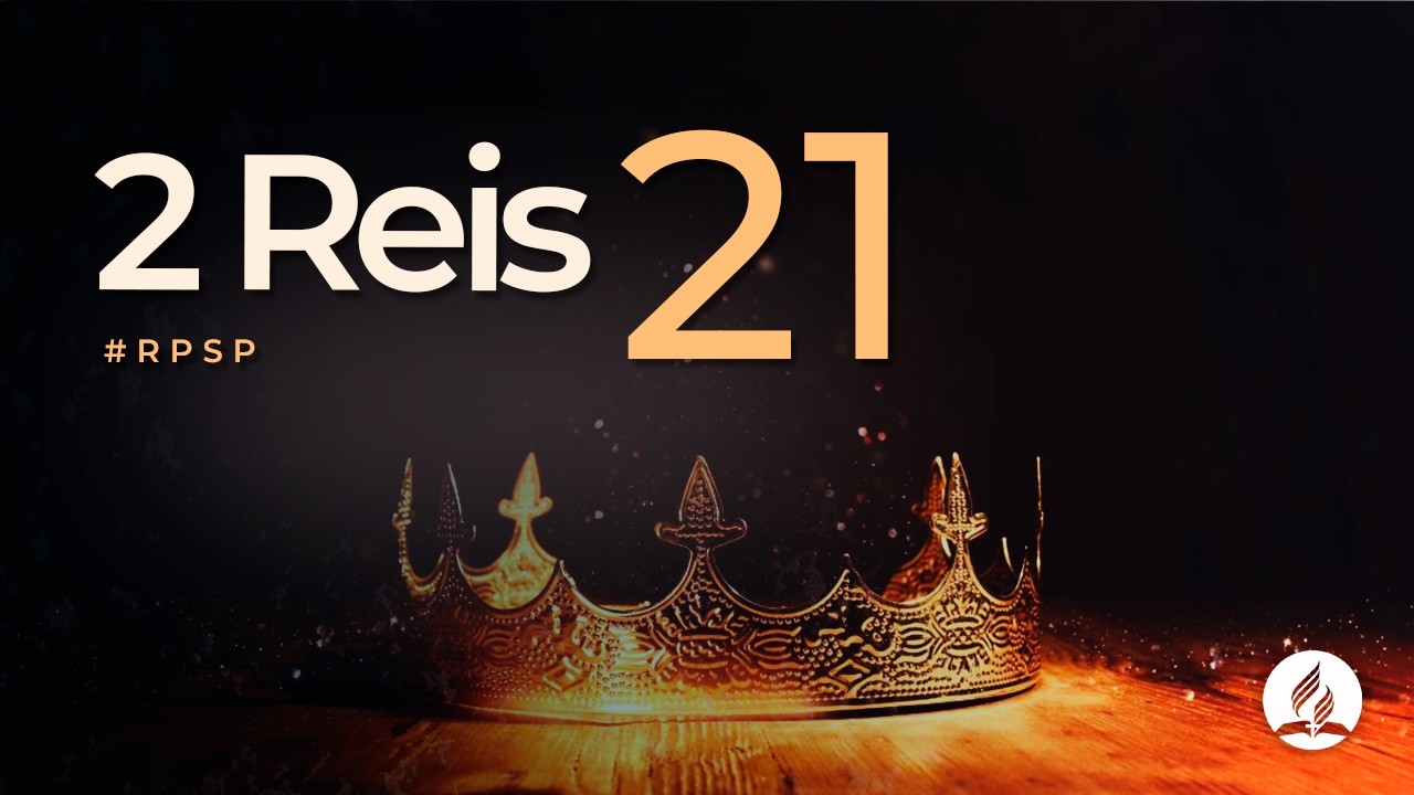 2 Reis 21 - Reavivados Por Sua Palavra | #RPSP