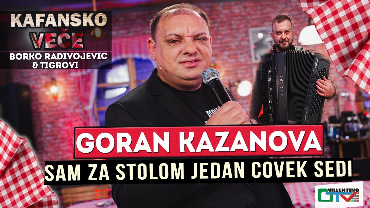 GORAN KAZANOVA - SAM ZA STOLOM JEDAN COVEK SEDI | UZIVO | (ORK. BORKO RADIVOJEVIC) | 2022 | OTV