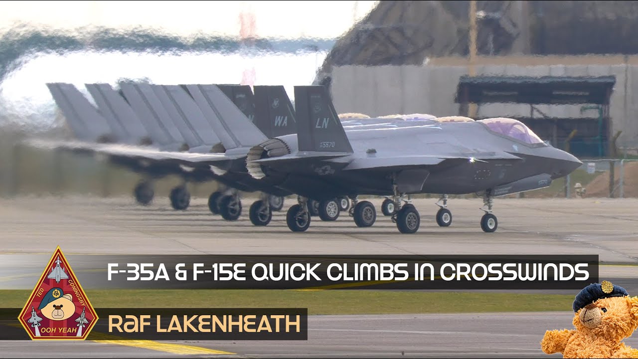 MASS F-35 & F-15E UNRESTRICTED CLIMBS IN STRONG CROSSWINDS TED'S QUICK CLIMB FRIDAY • RAF LAKENHEATH
