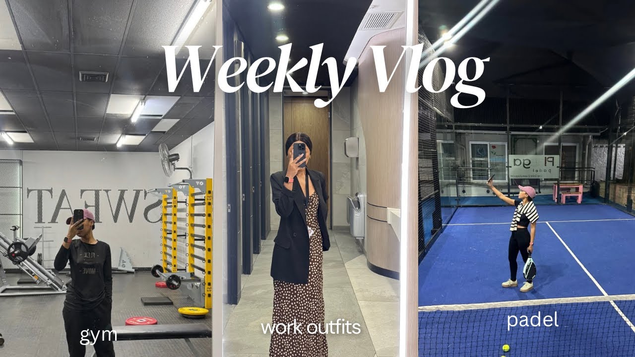 Weekly Vlog: Weightlifting Gains, Padel Matches & Work Outfit Ideas | Life Update