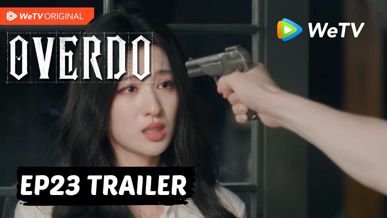 【Preview EP23】《这一秒过火》Overdo｜王楚然、张凌赫