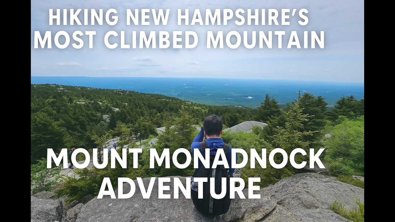 Hiking New Hampshire’s Most Climbed Mountain – Mount Monadnock Adventure