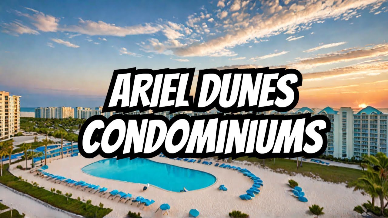 Ariel Dunes Condos [Miramar Beach Fl]
