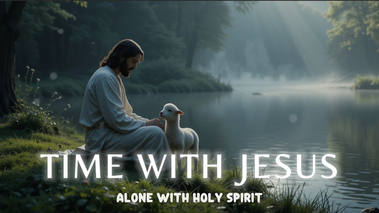 TIME WITH JESUS - Soaking worship instrumental - Worship Music for Time with God