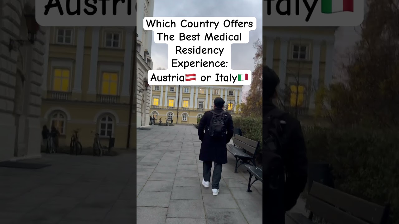 Medical Residency, Austria vs Italy? Which is better?