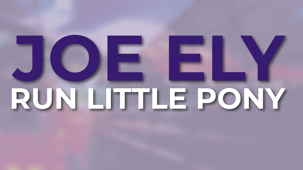 Joe Ely - Run Little Pony (Official Audio)