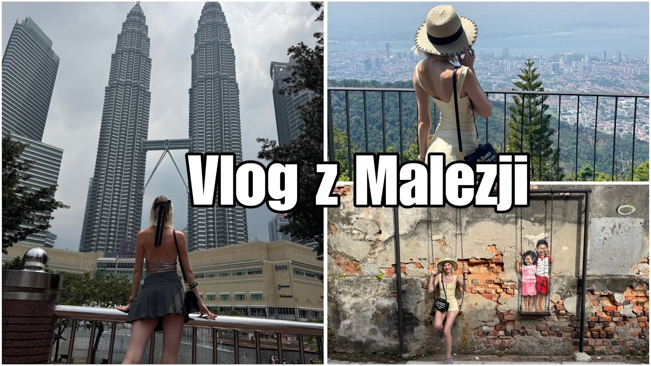 Nie wiedziałam, że Malezja TAK wygląda! Kuala Lumpur i Penang od środka| Vlog