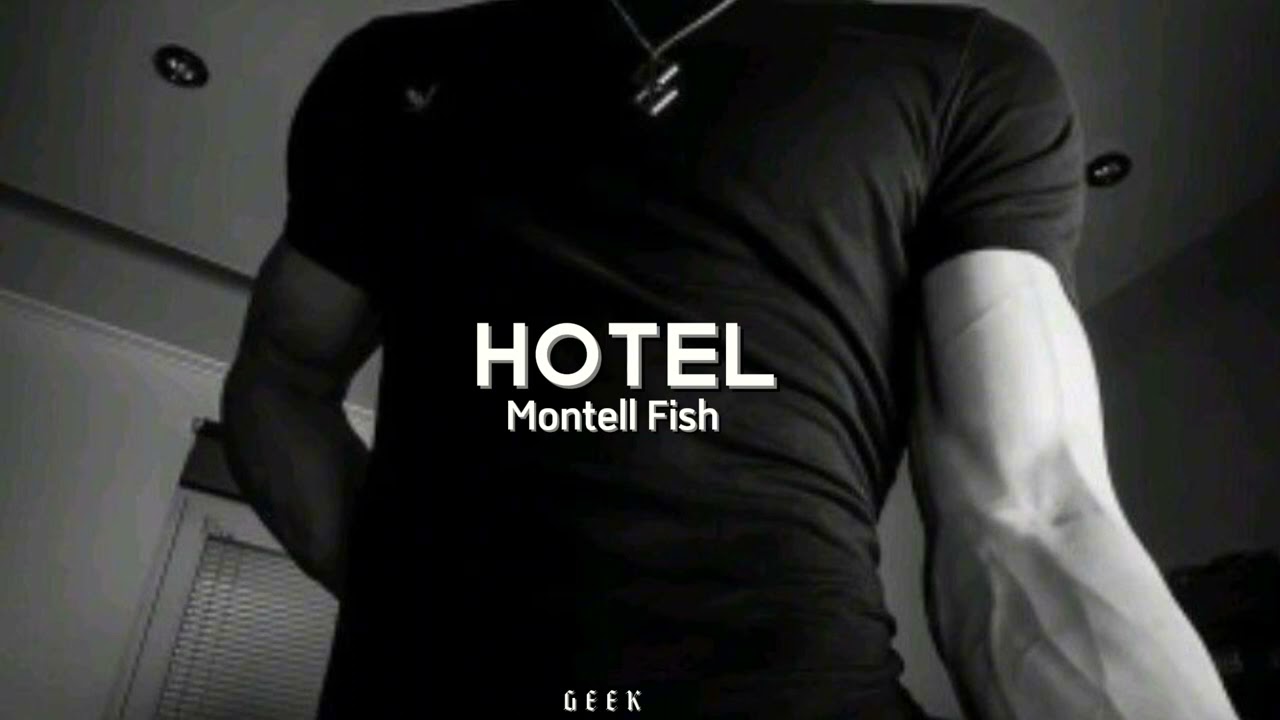 Hotel - Montell Fish (s l o w e d + r e v e r b)