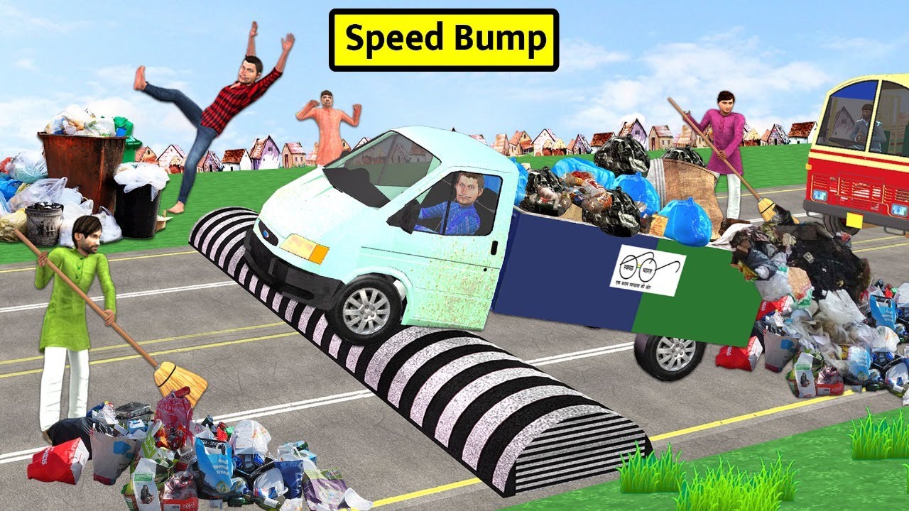 Speed Bumps Kachra Gadi Wala Kachra Road Mei Gira Diya Hindi Kahaniya Moral Stories Hindi Stories