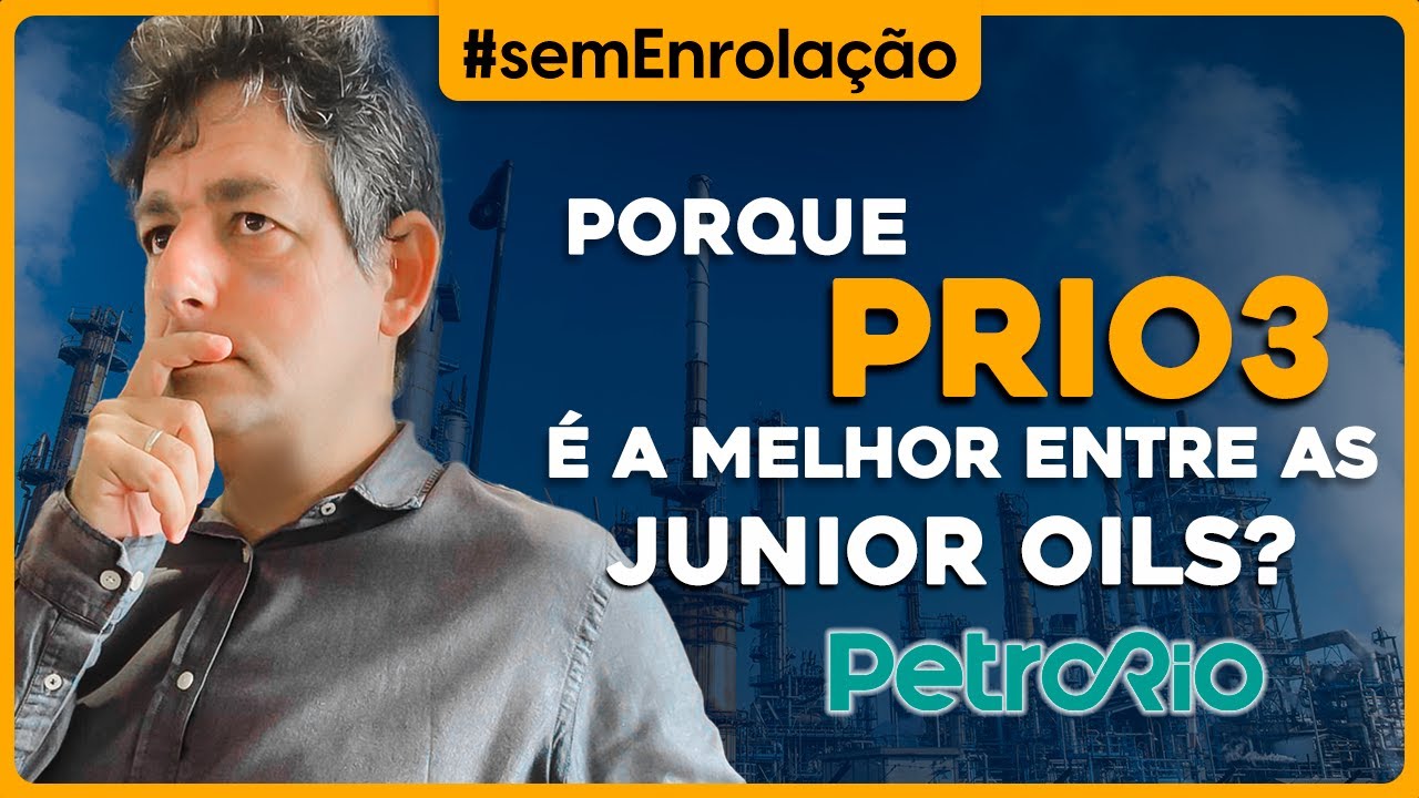 Porque PRIO3 é a melhor entre as JUNIOR OILS?