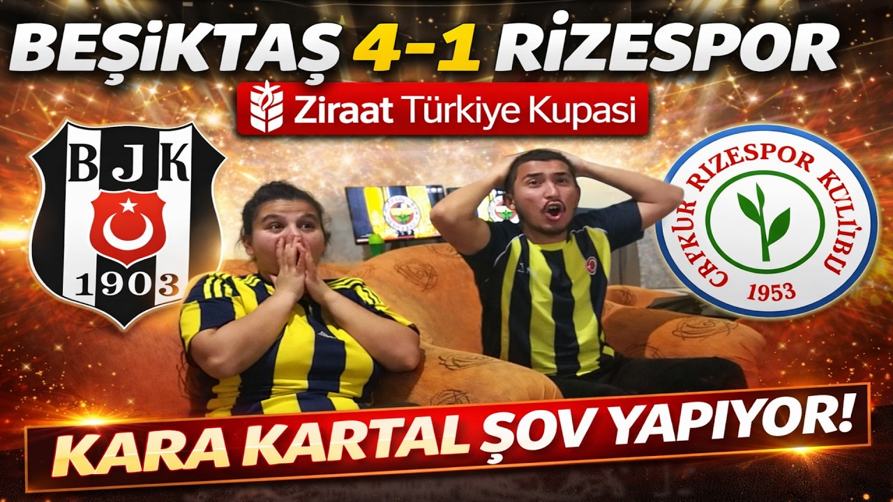 BEŞİKTAŞ 4-1 RİZESPOR! KARA KARTAL ŞOV! ZİRAAT TÜRKİYE KUPASI