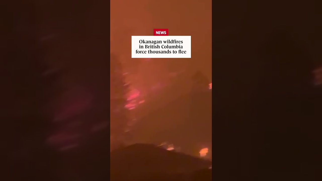Scenes of wildfires raging in B.C.'s Okanagan and Summerland region