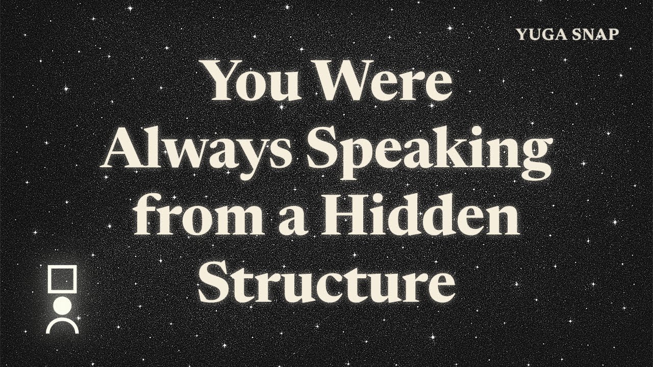 You Were Always Speaking from a Hidden Structure