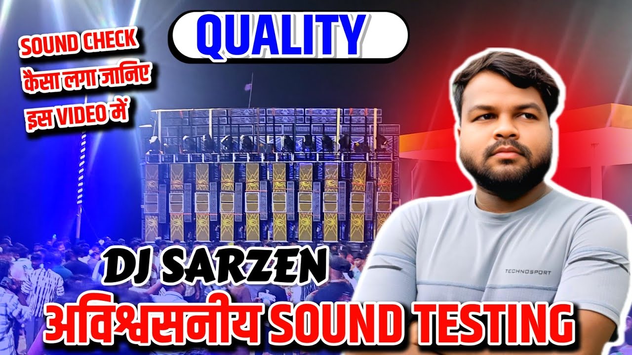 DJ SARZEN Sound Testing कुछ अलग अंदाज में ‼️ लोगों को विश्वास नहीं हुआ Setup ऐसा भी बजता है 😱