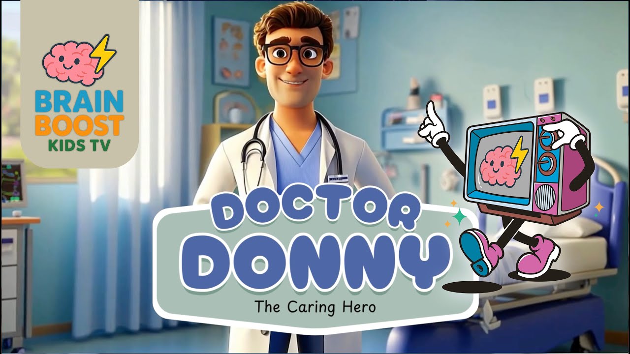 36. Doctor Donny The Caring Hero - BrainBoostKidsTV