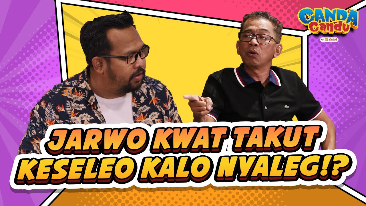 CANDA CANDU - KEDATANGAN JARWO KWAT, INI EPISODE ISINYA MARAH DOANG!?