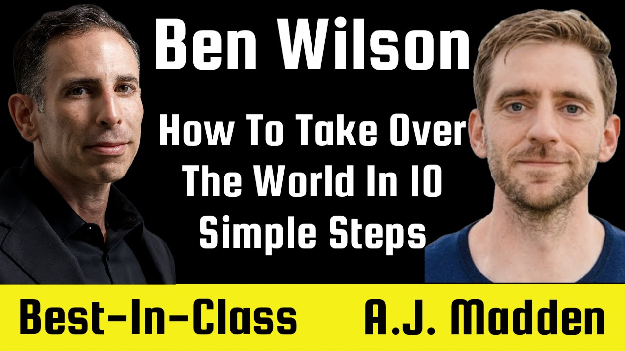 Ben Wilson—How To Take Over The World In 10 Steps