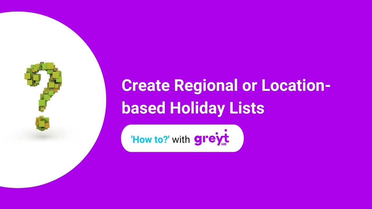 How to Create Regional or Location-based Holiday Lists: A Step-by-step Guide