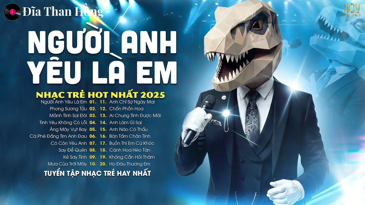 Người Anh Yêu Là Em - Cuộc Sống Dài Bao Lâu, Mà Ta Cứ Hững Hờ.... Nhạc Trẻ Ca Sĩ Giấu Mặt 2026