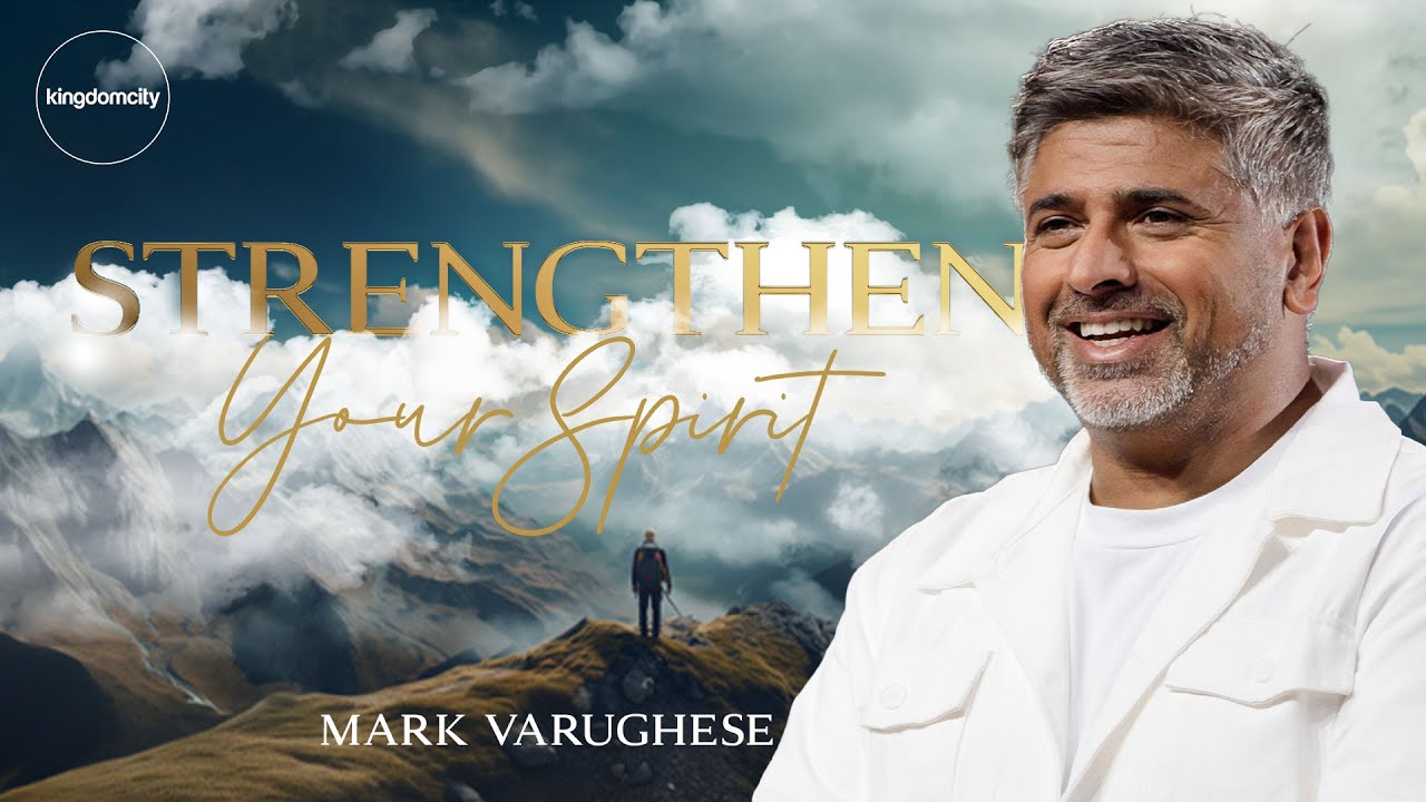 Strengthen Your Spirit - Mark Varughese