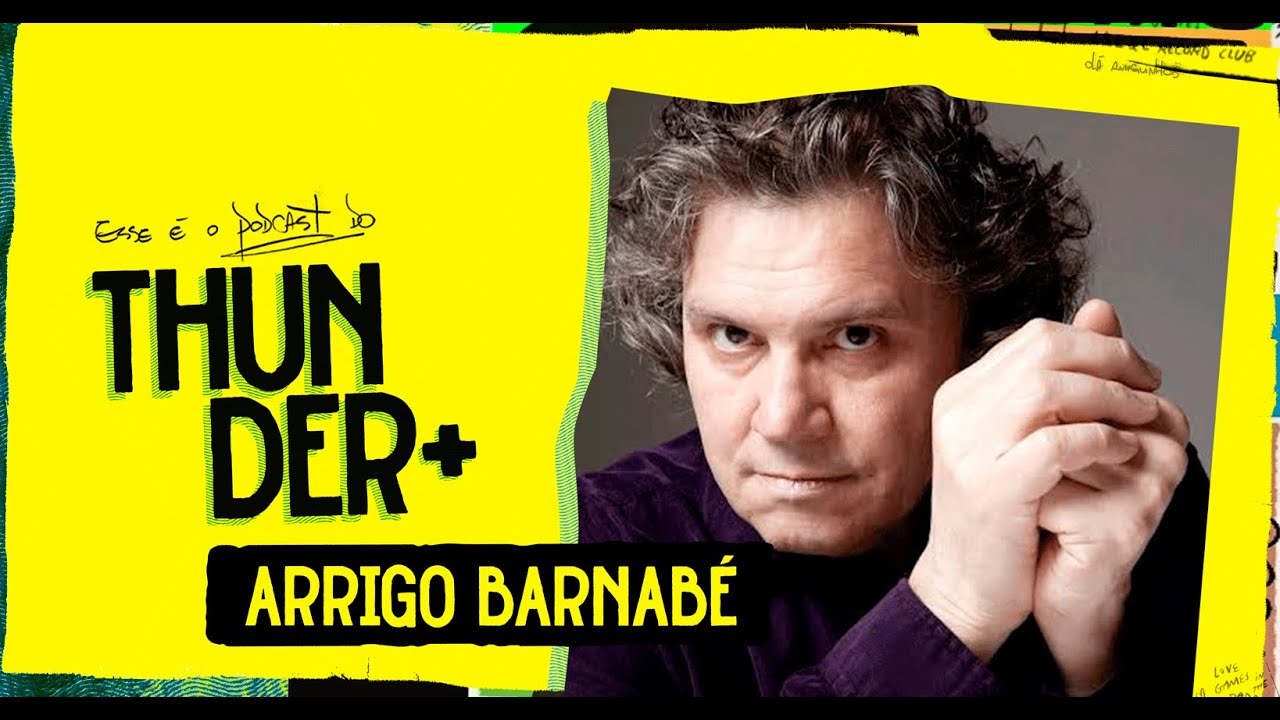 Ao Vivo - Podcast do Thunder - Arrigo Barnabé - 121