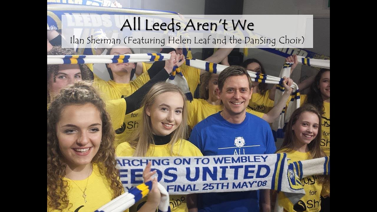 All Leeds Aren't We - Ilan Sherman