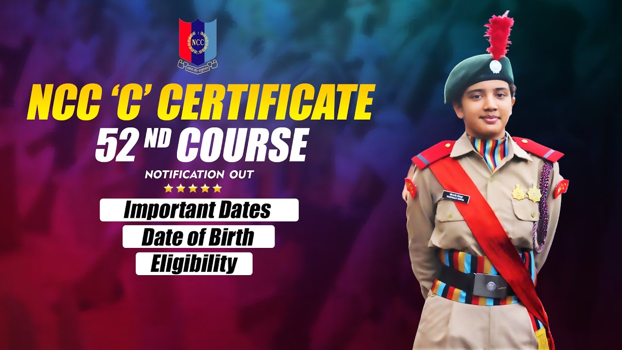 NCC SPECIAL ENTRY 52 COURSE Notification | Exam Pattern | Age Limit