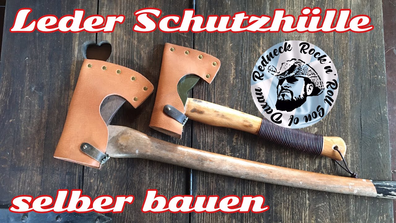 Leder Schutzhülle für Axt selber bauen Axt restaurieren Anleitung, Bushcraft, axe Leather work