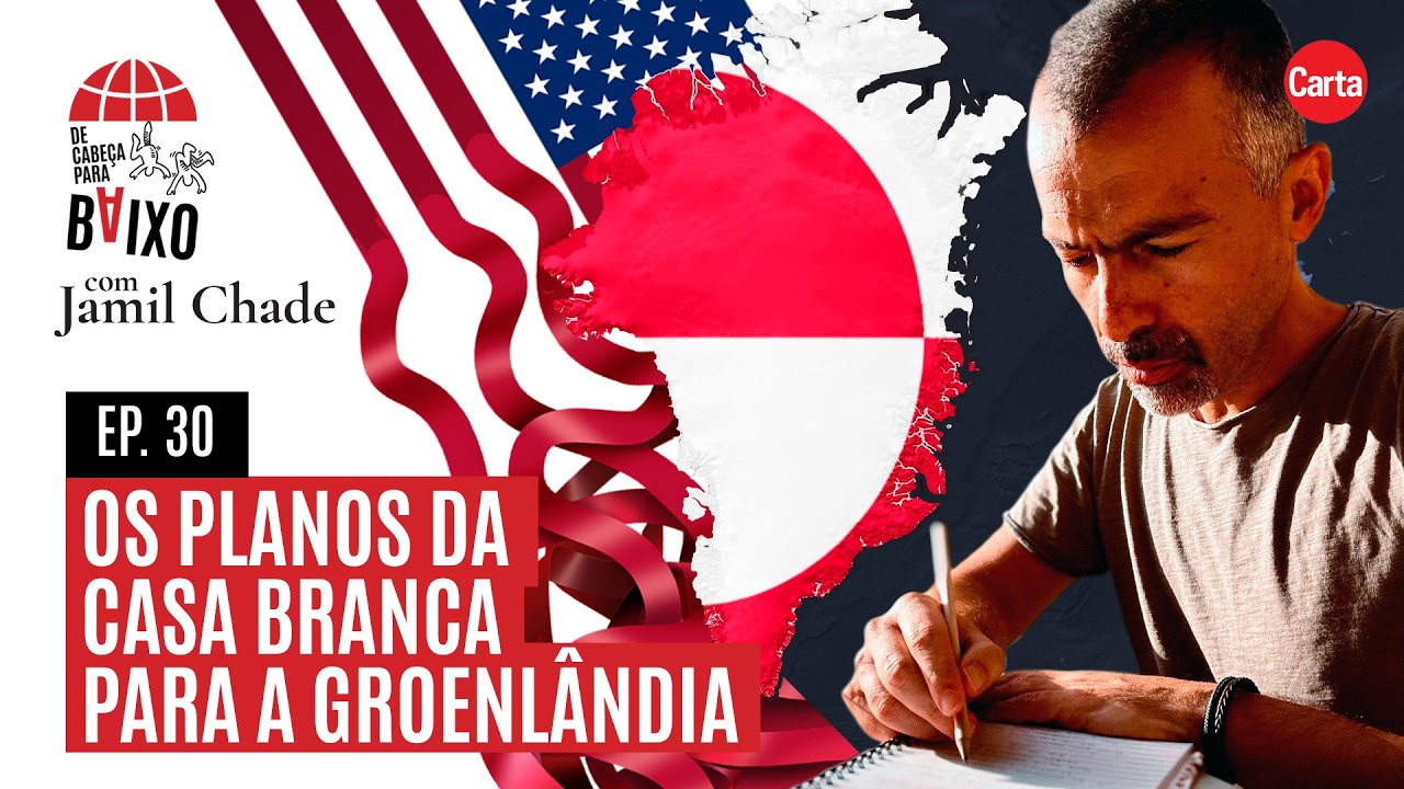 Os planos da Casa Branca para a Groenlândia | De Cabeça para Baixo, com Jamil Chade #30