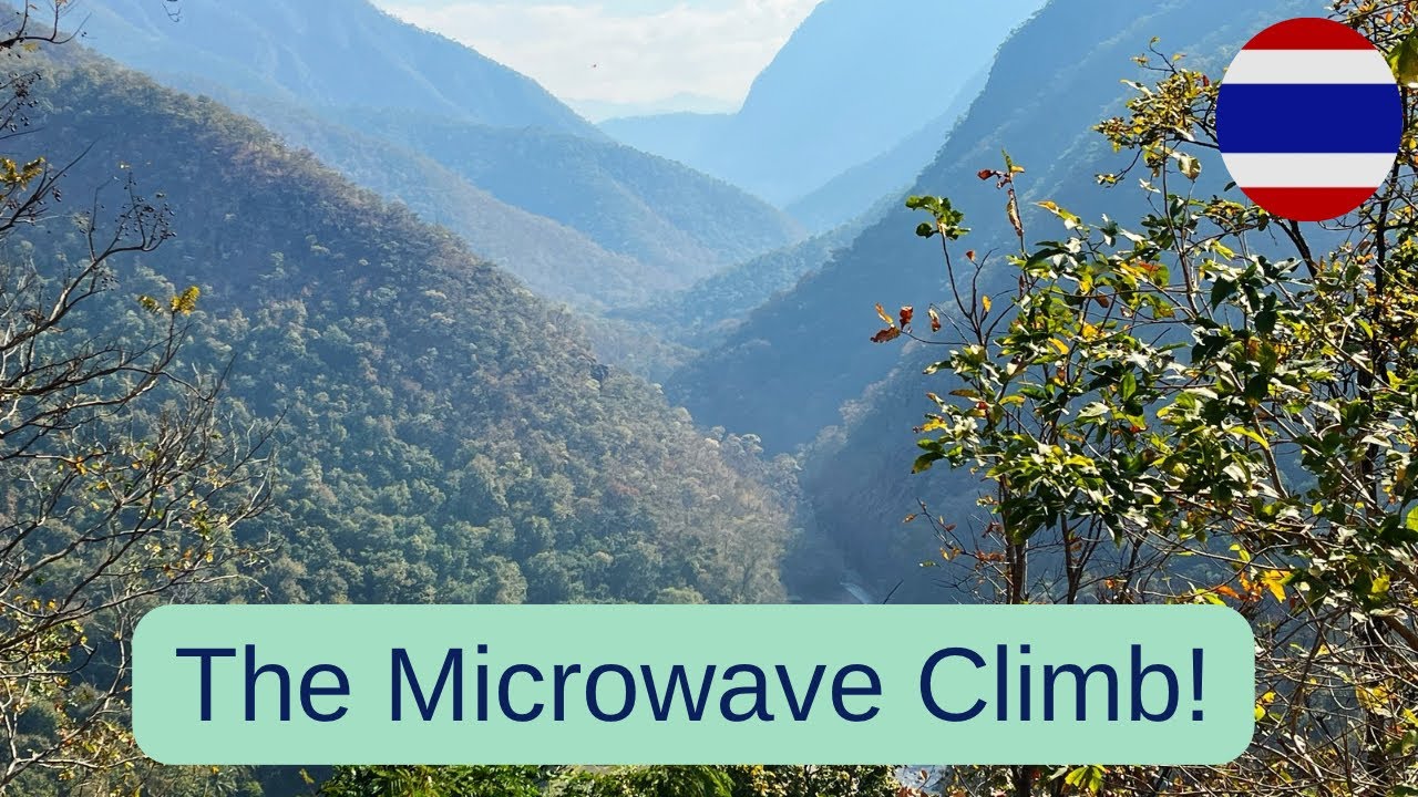 Mae Hong Son: the Microwave Climb 😬