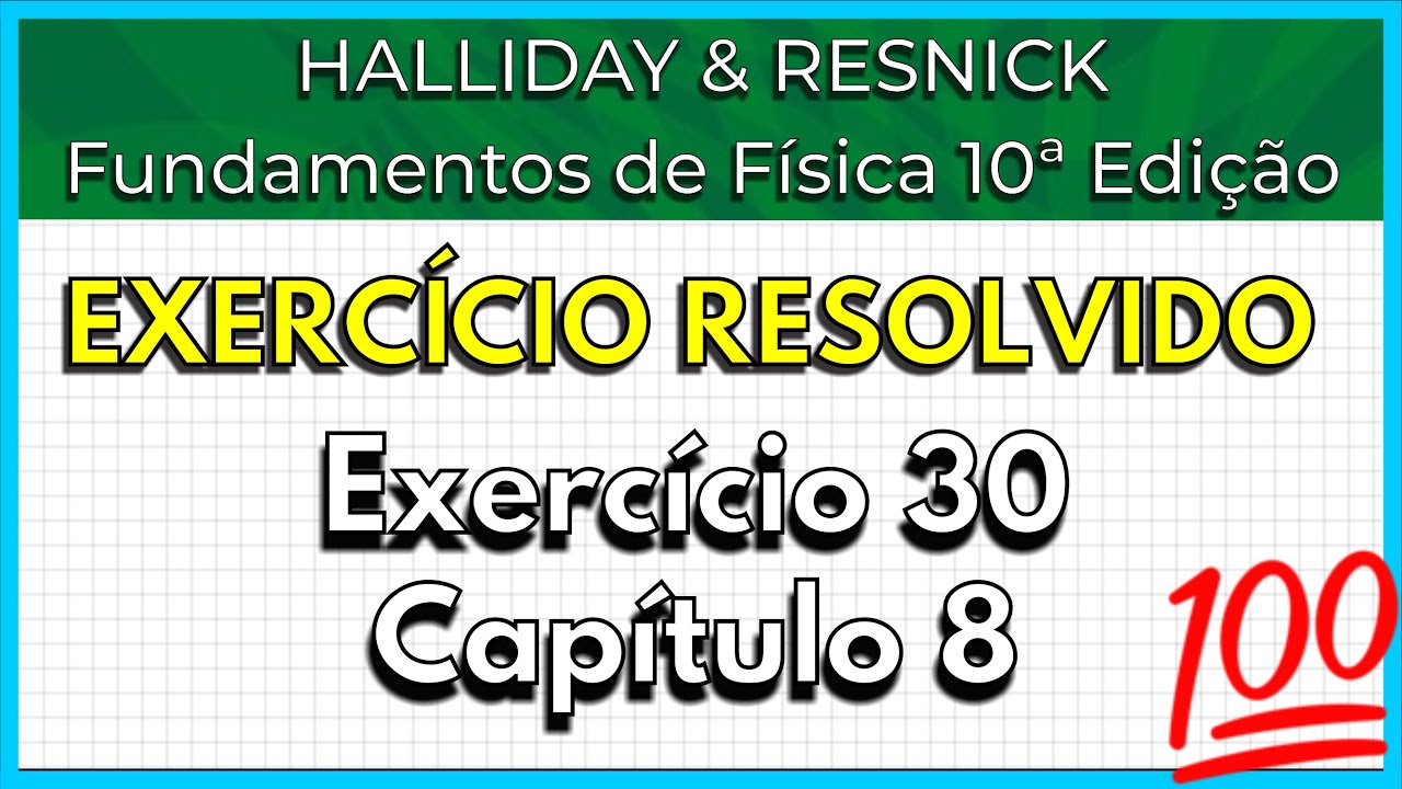 (30-08) Exercício Resolvido - Halliday (Exercício 30 Capítulo 8)