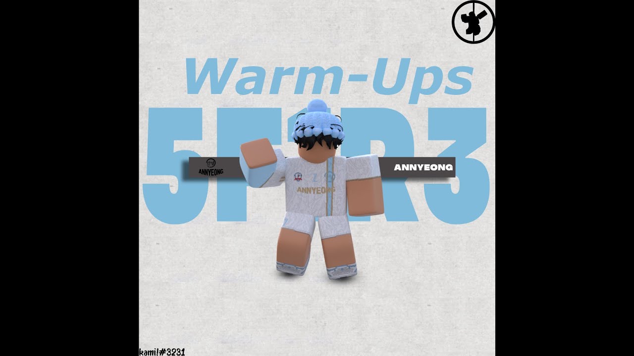 5F1R3 Setting Warm Ups