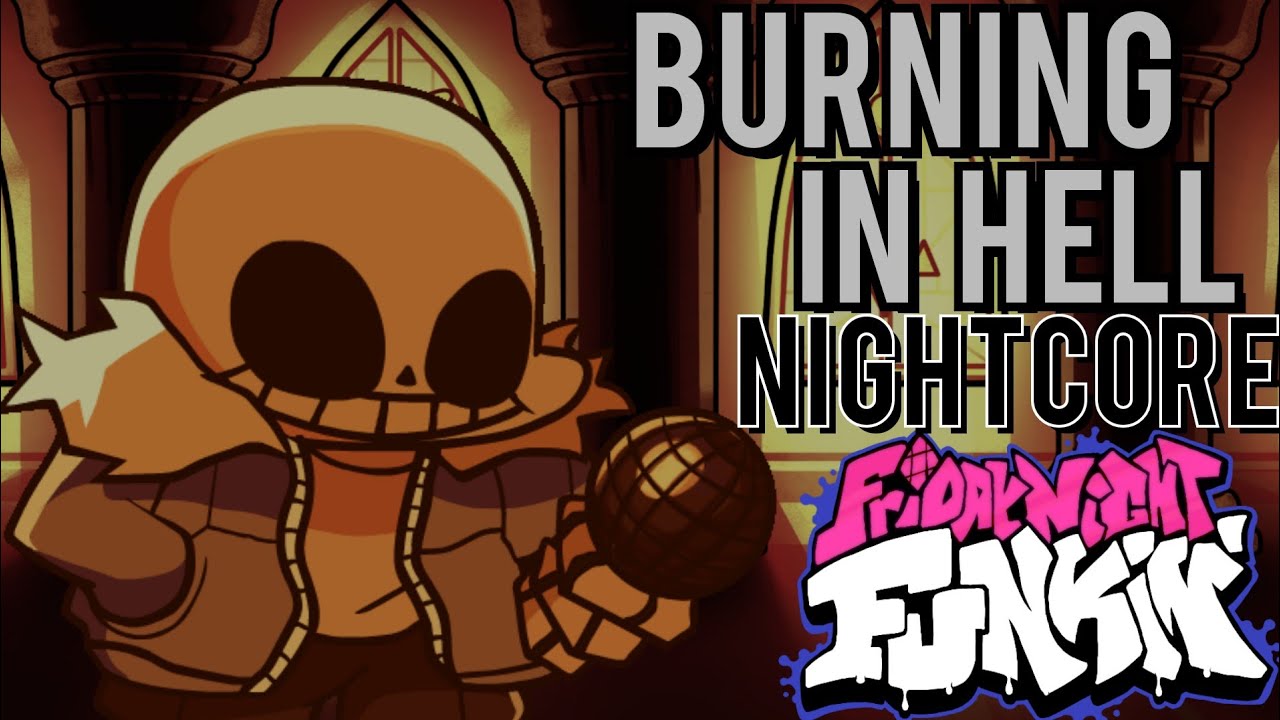 Burning In Hell (Nightcore) | Friday Night Funkin' Vs Sans | Indie Cross