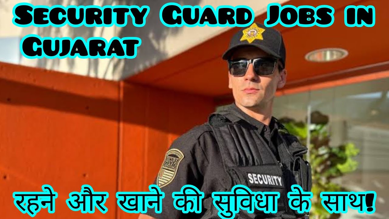 The Hidden Perks of Gujarat's Security Guard Jobs