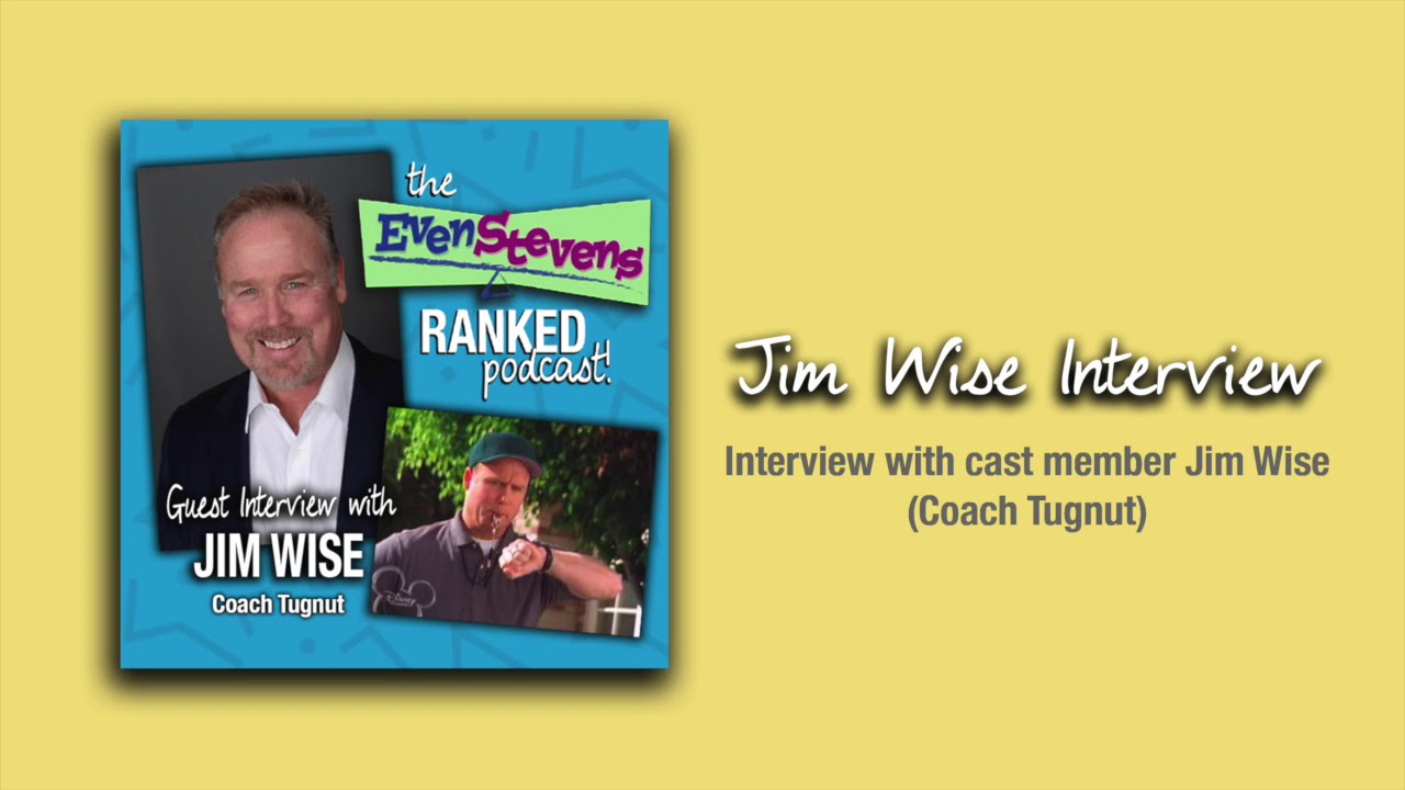 Jim Wise Interview (Coach Tugnut) | The Even Stevens Ranked Podcast!