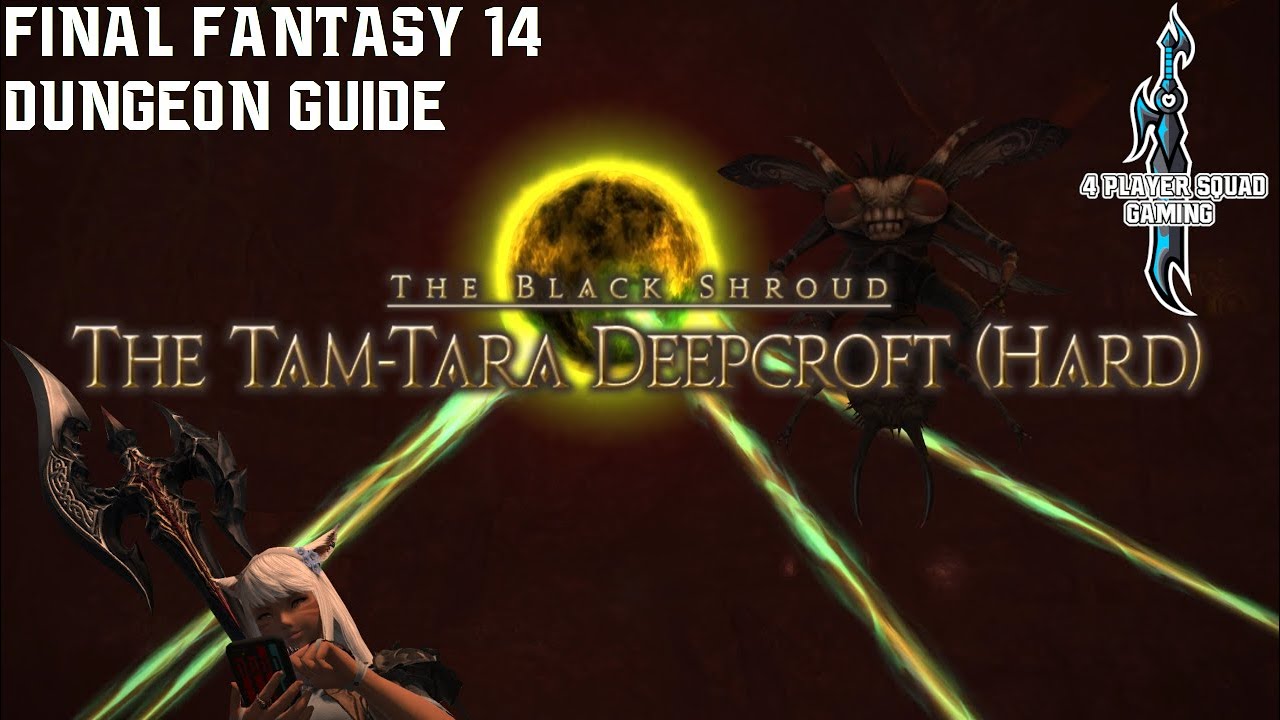Final Fantasy 14 - A Realm Reborn - Tam Tara Deepcroft Hard - Dungeon Guide