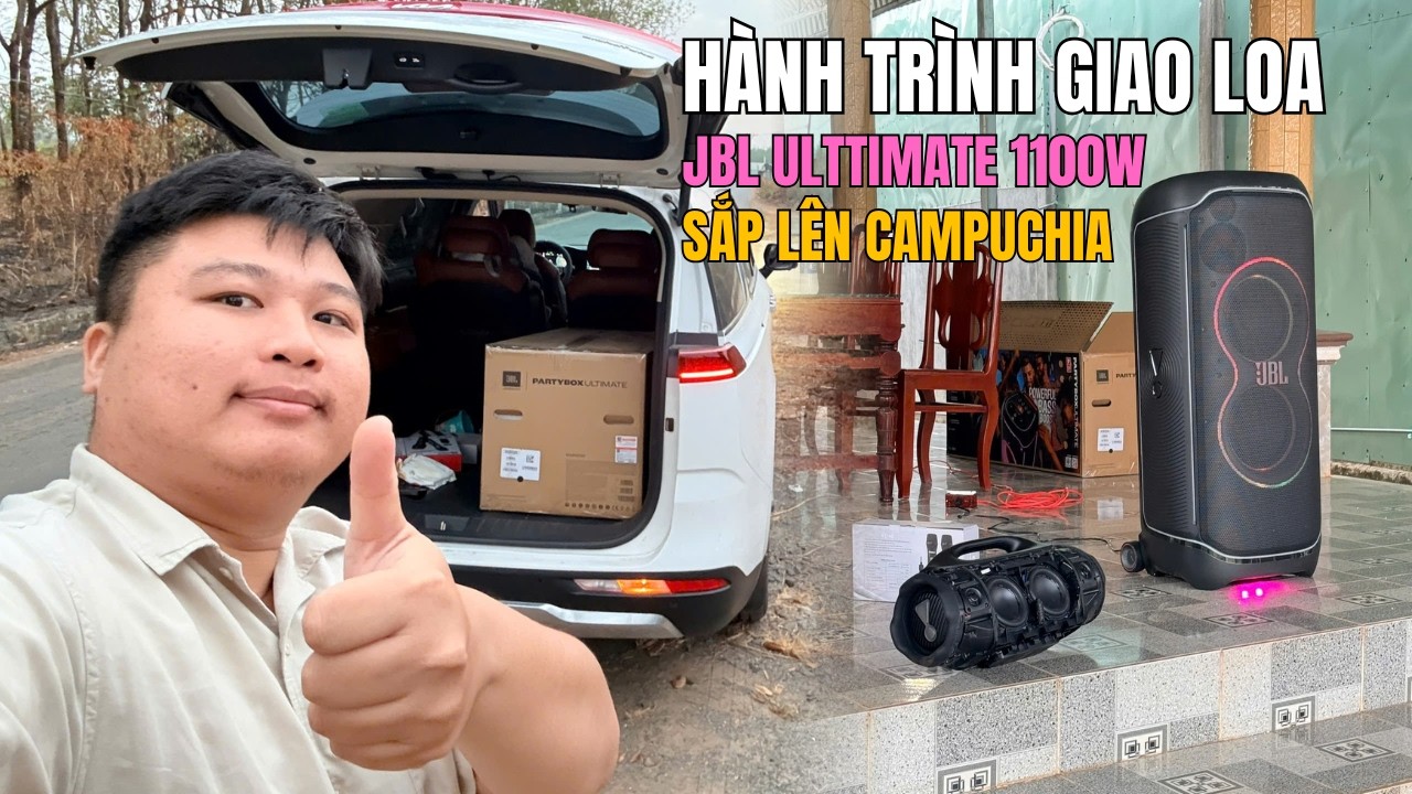 Vlog giao loa JBL PARTYBOX ULTIMATE 1100w gần Biên Giới Campuchia 120km