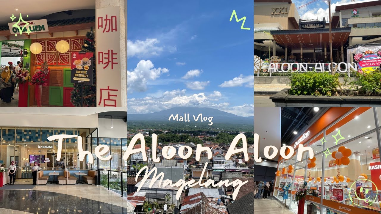 The Aloon Aloon Mall Magelang 🛍️🛒 | Mall Terbaru di Kota Magelang Jawa Tengah🇮🇩