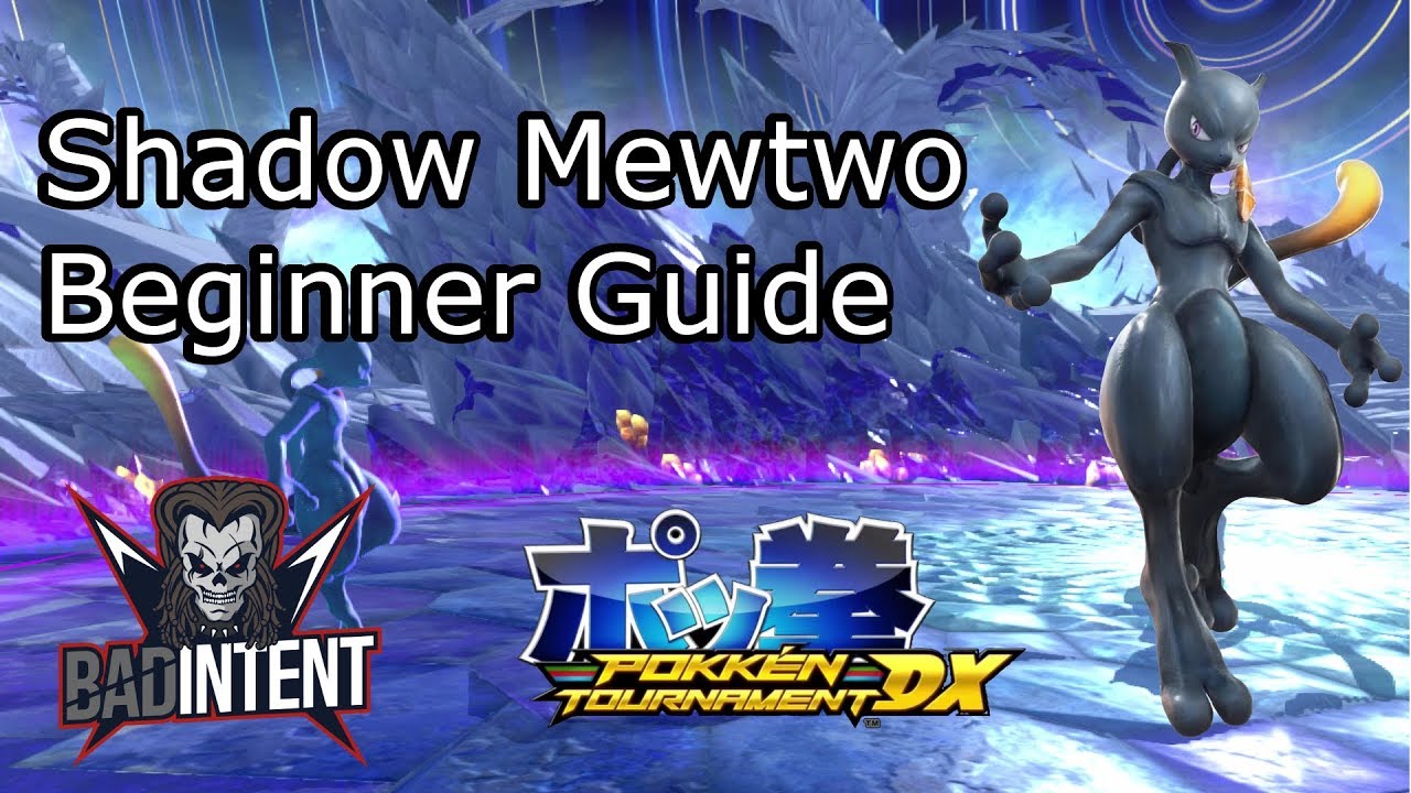 Shadow Mewtwo Beginner Guide Pokken Tournament DX