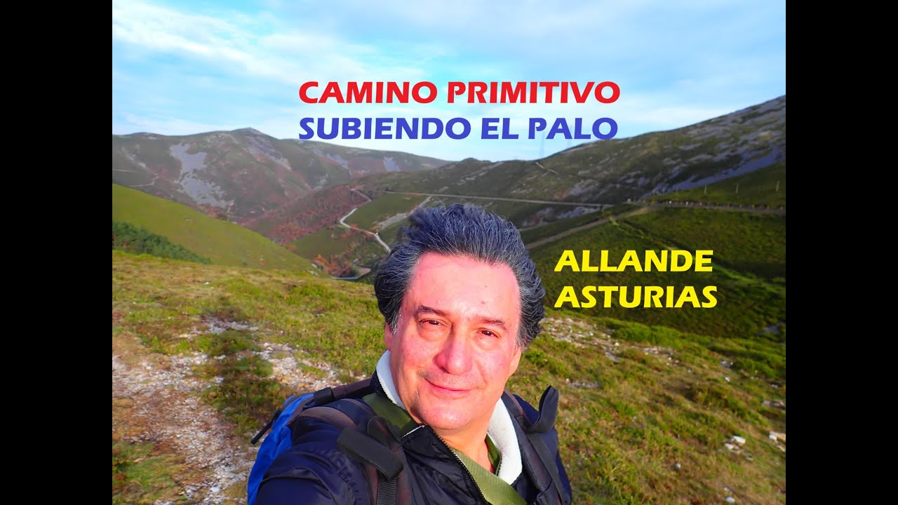 SUBIDA AL ALTO DEL PALO EN EL CAMINO PRIMITIVO (ALLANDE ASTURIAS). PAISAJES DE OTOÑO EN EL PUERTO