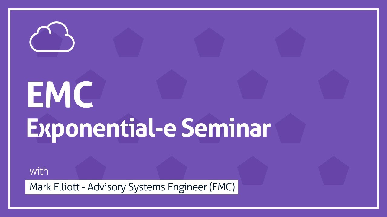 EMC - Mark Elliott | Exponential-e Seminar