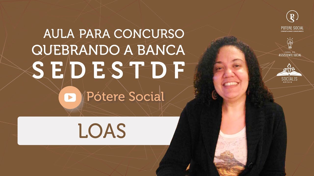 LOAS - Aula 04 - SEDEST - DF – Quebrando a Banca