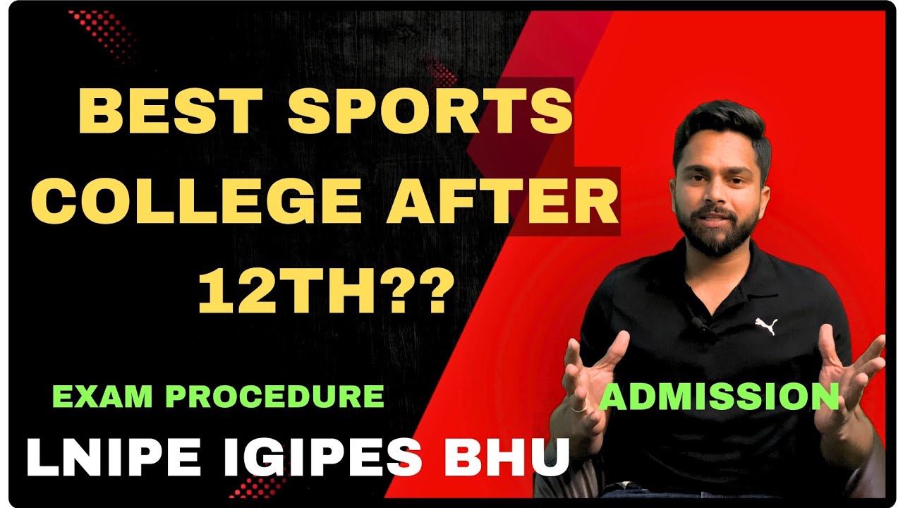 BEST SPORTS COLLEGE AFTER 12TH IN INDIA | #lnipe #IGIPES #bhu #SPORTS